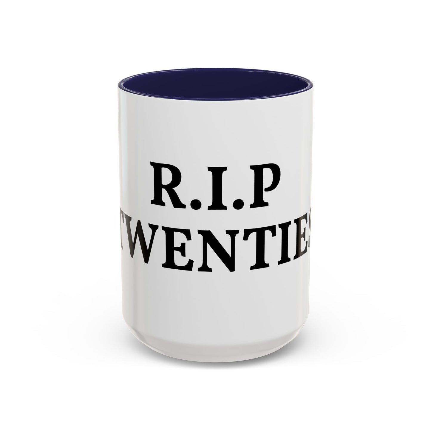 R.I.P. Twenties Coffee Mug — Funny 20s To 30s Birthday Gift