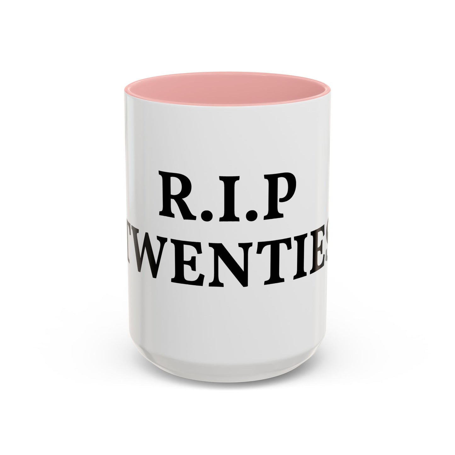 R.I.P. Twenties Coffee Mug — Funny 20s To 30s Birthday Gift