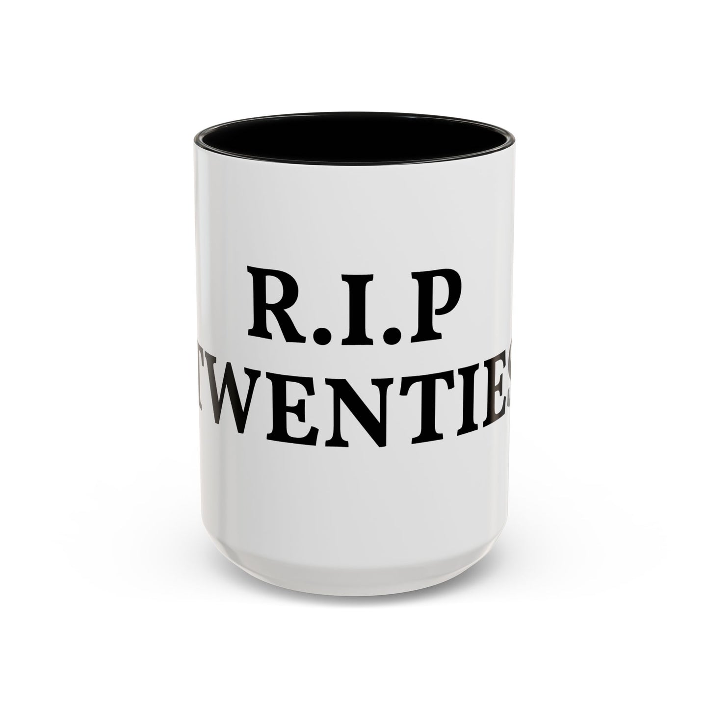 R.I.P. Twenties Coffee Mug — Funny 20s To 30s Birthday Gift