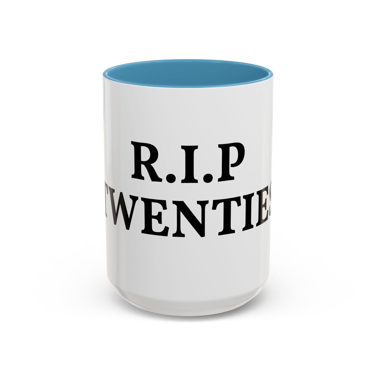 R.I.P. Twenties Coffee Mug — Funny 20s To 30s Birthday Gift