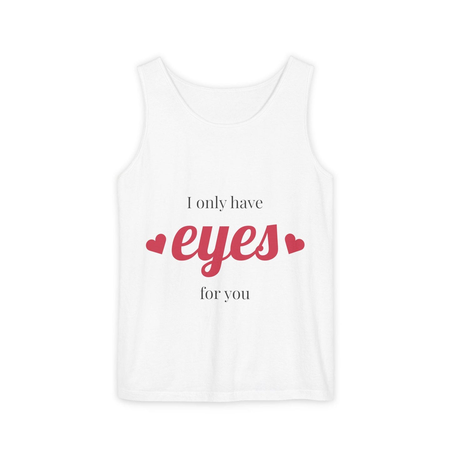 Guy & Dia I Only Have Eyes For You Tank Top, Cute Summer Shirt, Valentine's Day Gift, Romantic Tank, Unisex Fashion Tee